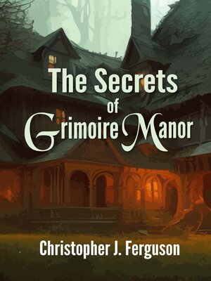 cover image of The Secrets of Grimoire Manor